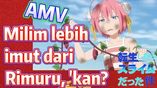 [Slime]AMV |  Milim lebih imut dari Rimuru, 'kan?