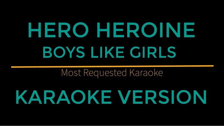 Hero Heroine - Boys Like Girls (Karaoke Version)