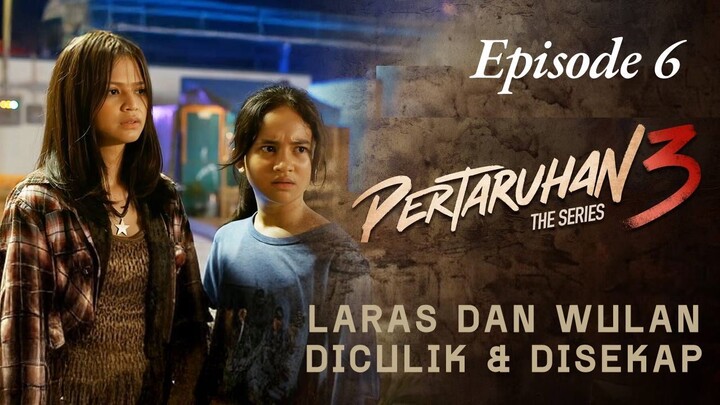 Pertaruhan Season 3 Episode 6