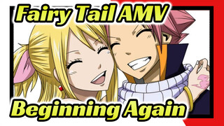 Fairy Tail AMV - Beginning Again