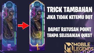 TRICK TAMBAHAN JIKA TIDAK KETEMU BOT - DIJAMIN DAPAT RATUSAN POINT DALAM 1JAM! MOBILE LEGENDS