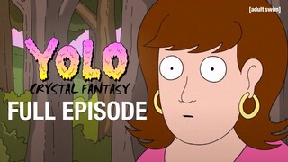 FULL EPISODE | YOLO: Crystal Fantasy: Enter Bushworld Part One | adult swim