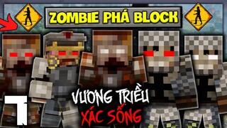 MINECRAFT VƯƠNG TRIỀU XÁC SỐNG TẬP 7: ZOMBIE CÓ THỂ PHÁ BLOCK...