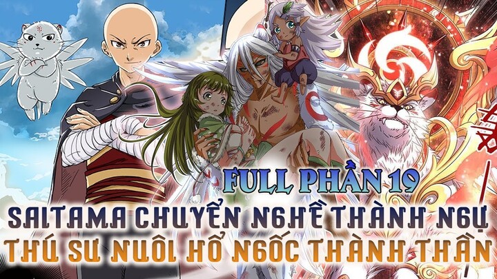 Saitama Chuyển Nghề Thành Ngự Linh Sư Nuôi Hổ Ngốc Thành Thần | Full Phần 19| Review Truyện Tranh