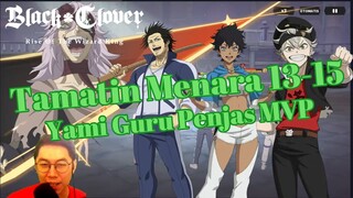 🗼Tamatin Menara Kehormatan 13-15🗼 Pakai Yami Guru Penjas 🏃‍♂️[Black Clover Mobile]
