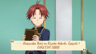 ----Botsuraku Yotei no Kizoku dakedo, Episode 1 ENGLISH SUBBED----