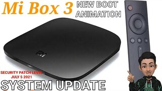 MI BOX 3 | SYSTEM UPDATE | NEW BOOT ANIMATION | JULY 5 SECURITY PATCH LEVEL