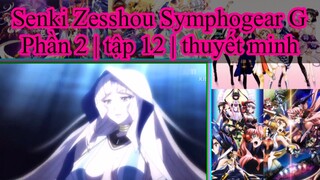 Bản giao hưởng Senki Zesshou | phần 2 | tập 12 | thuyến minh