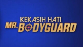 Kekasih hati Mr bodyguard episode 16