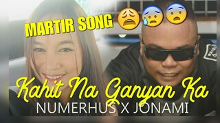 NUMERHUS x JONAMI - Kahit Na Ganyan Ka (solo verse)