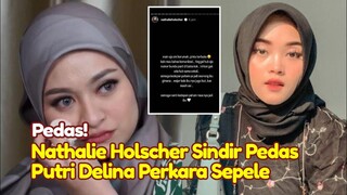 KAGET! Nathalie Holscher Sindir Pedas Putri Delina Hingga Ungkit Soal Sang Anak