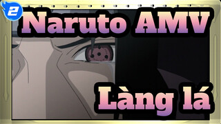[Naruto AMV] Nơi mà lá vẫn bay thì lửa vẫn rực cháy_2