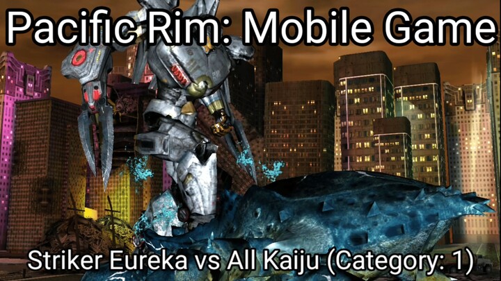 Pacific Rim: Mobile Game (Striker Eureka vs All Kaiju Category 1) #BstationGamers #bestofbest