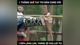 p1: Khinh thường kẻ bắn cung 1 tay và cái kết foryou reviewphim review phim fyp phimhay