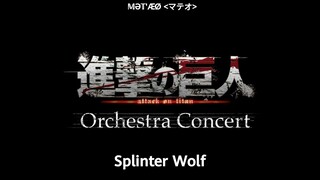 Splinter Wolf Live. ver - Attack On Titan Orchestra Concert 2021