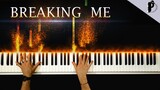 Breaking Me - Topic ft A7S  | Piano by PACIL