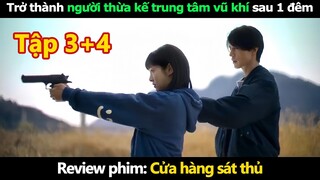 Review Phim: Cửa hàng sát thủ Tập 3+4 | Trở thành người thừa kế trung tâm vũ khí sau 1 đêm