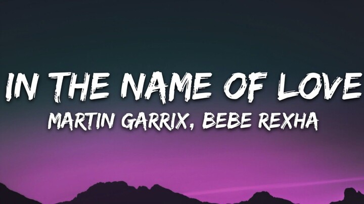 IN THE NAME OF LOVE - Martin Garrix & Bebe Rexha [ Lyrics } HD
