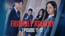 REKAP FRIENDLY RIVALRY EPISODE 11-12 | KETIKA GADIS GENIUS TEROBSESI DENGAN GADIS MISKIN