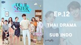 Devil Sister Ep.12 Sub Indo | Thai Drama | Drama Thailand