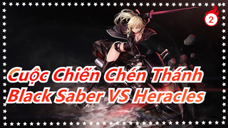 Cuộc Chiến Chén Thánh|[60 FS/Epic] Black Saber VS Heracles|Fate/Stay night Đao kiếm vô hạn_2