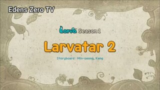 Larva 1 (Ep 89) Larvatar 2 #Larva1