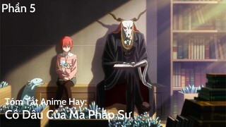 Tóm Tắt Anime Hay: Cô dâu của ma pháp sư | Mahotsukai no Yome | Phần 5 | Review Anime