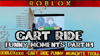 ROBLOX - CART RIDE FUNNY MOMENTS PART#1