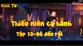 Thiếu niên ca hành_Tập 13-Đã đến rồi