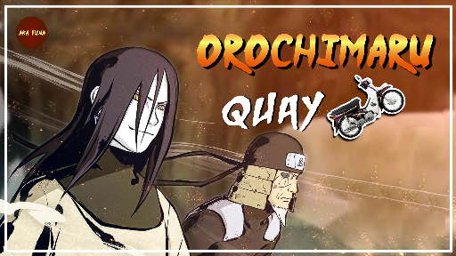 NARUTO | OROCHIMARU | QUAY XE