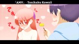 「AMV」- Tonikaku Kawaii Hay Nhất
