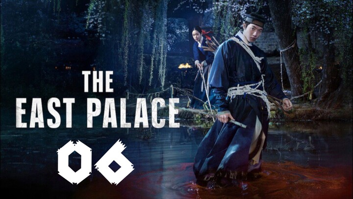The East Palace | Episode 6 ~ Eng sub