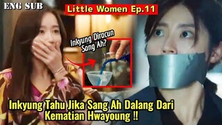 Inkyung Finds Out That Sang Ah Is The Culprit Of Hwayoung's Death || Little Women Episode 11