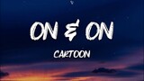 ON & ON - Cartoon [ Lyrics ] HD