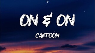 ON & ON - Cartoon [ Lyrics ] HD