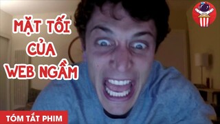 MẶT TỐI CỦA WEB NGẦM ĐỪNG AI TÒ MÒ - TÓM TẮT PHIM KINH DỊ: HUỶ KẾT BẠN, WEB NGẦM - CHÚA TỂ PHIM