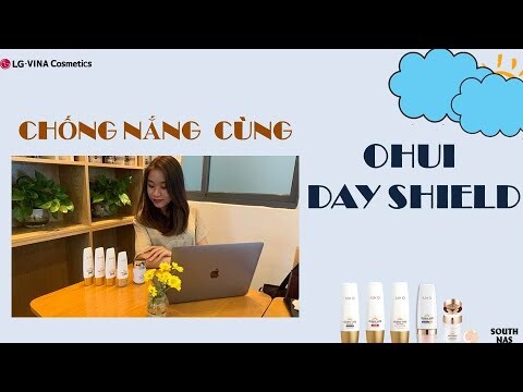 O HUI Day Shield - Chống nắng nào dành cho làn da bạn?