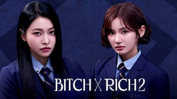 bitch-x-rich2-season2-episode 5 - engsub