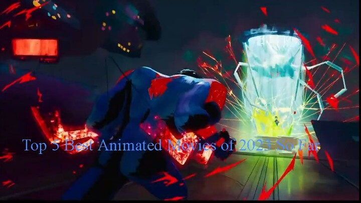 Top 5 Best Animated Movies of 2023 So Far