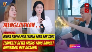 Mengejutkan, dikira hanya pria lemah yang sok tahu ternyata dewa medis yang dihormati dan ditakuti