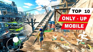 Top 10 Best Only Up Mobile games high graphics (Offline Online) | Best Only up Android iOS