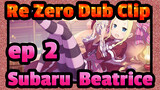 [Re:Zero English Dub Clip] Ep. 2: Subaru Berbicara dengan Beatrice