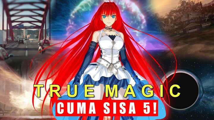 Pengetahuan Manusia Membuat True Magic Cuma Tersisa 5! Bahas Nasuverse