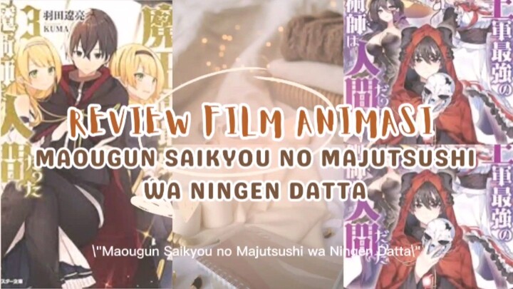 Pesona dan makna diangkat dari film Maougun Saikyou No Majutsushi wa Ningen Datta