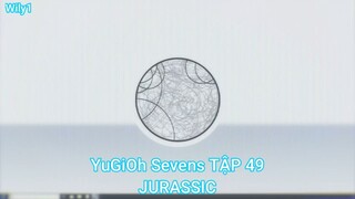 YuGiOh Sevens TẬP 49-JURASSIC