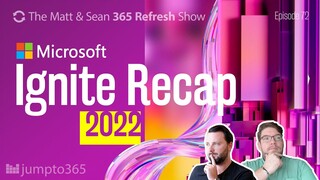 Microsoft Ignite 2022 Recap - Teams, Places, Loop, & Power Platform!