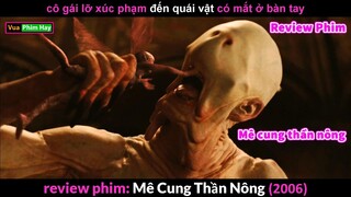 Quái Vật có Mắt ở lòng Bàn tay - review phim Mê Cung Thần Nông