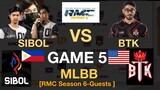 Game 5 SIBOL vs BTK I RMC MLBB