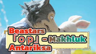 Beastars | 「ｏｐ」- Makhluk Antariksa