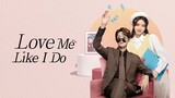 🇨🇳 Love Me Like I Do |  Episode 18[Finale]